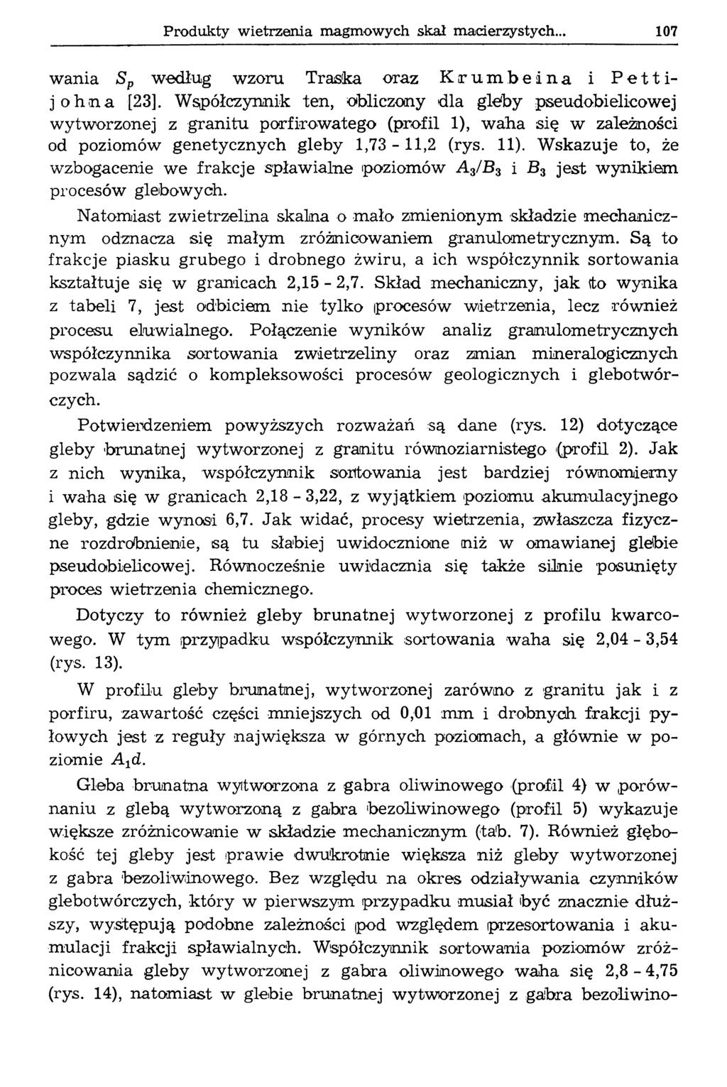 Produkty wietrzenia magmowych skał macierzystych... 107 wania S p według wzoru Traska oraz Krumbeina i Pettijohna [23].
