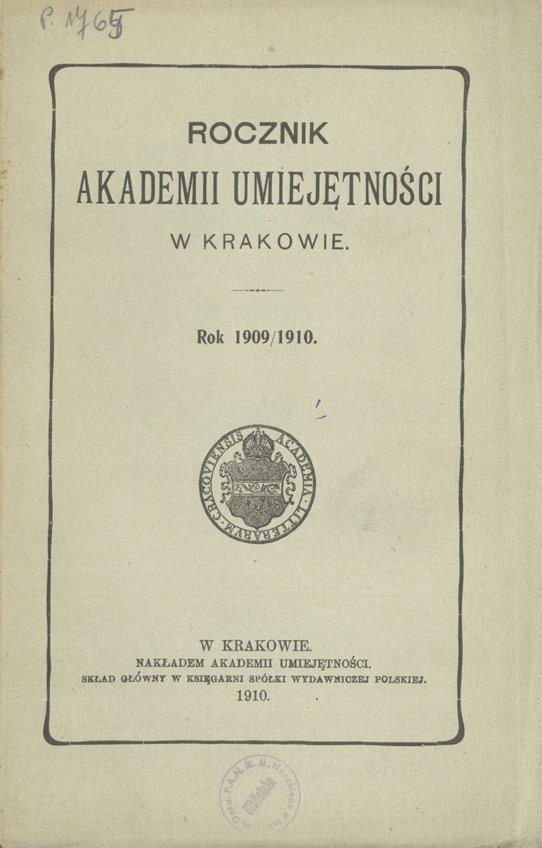 ROCZNIK AKADEMII UMIEJĘTNOŚCI W KRAKOWIE. Rok 1909/1910. W KRAKOWIE. NAKŁADEM AKADEMII UMIEJĘTNOŚCI.