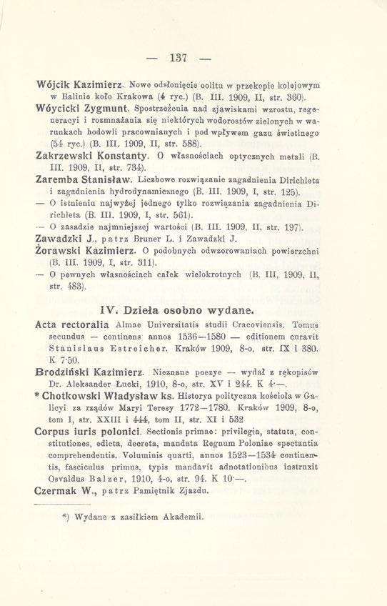 137 Wójcik Kazimierz. Nowe odsłonięcie oolitu w przekopie kolejowym w Balinia koło Krakowa (4 ryc.) (B. III. 1909, II, str. 360). Wóycicki Zygmunt.