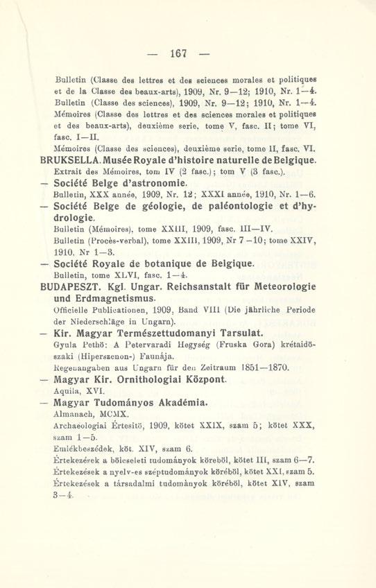 167 Bulletin (Classe des lettres et des sciences morales et politiques et de la Classe des beaux-arts), 1909, Nr. 9 12; 1910, Nr. 1 4.