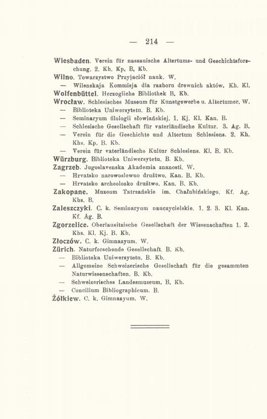 214 Wiesbaden. Verein fiir nassauische Altertums- und Geschichtsforschung. 2. Kh. Kp. B. Kb. Wilno. Towarzystwo Przyjaciół nauk. W. Wilenskaja Kommisja dla razboru drewnich aktów. Kh. KI.