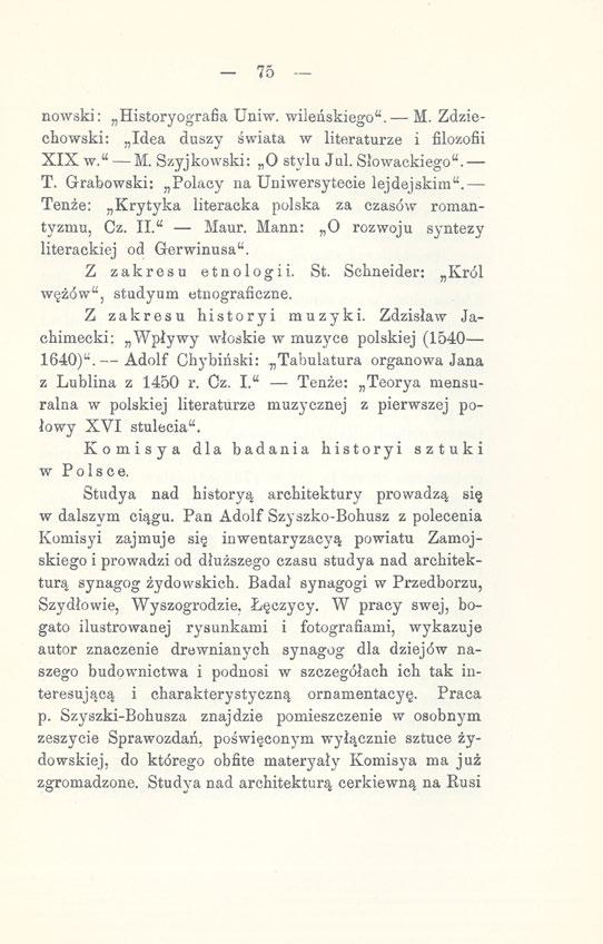 75 nowski: Historyografia Uniw. wileńskiego". M. Zdziechowski: Idea duszy świata w literaturze i filozofii XIX w." M. Szyjkowski: O stylu Jul. Słowackiego". T.