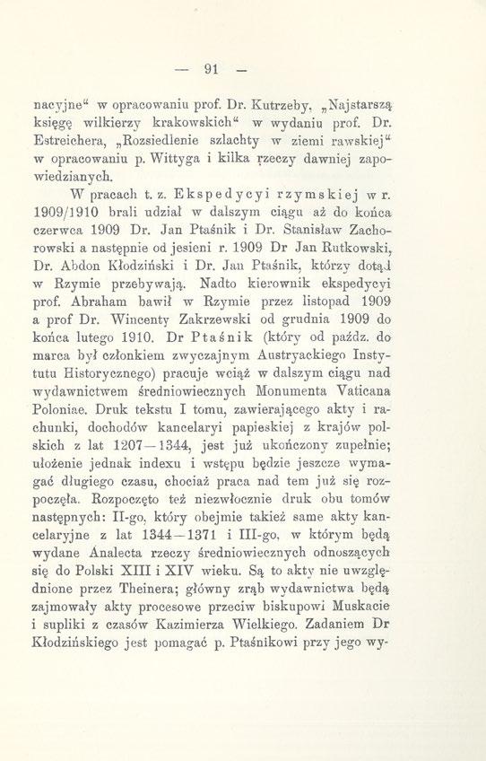 91 nacyjne" w opracowaniu prof. Dr. Kutrzeby, Najstarszą księgę wilkierzy krakowskich" w wydaniu prof. Dr. Estreichera, Rozsiedlenie szlachty w ziemi rawskiej" w opracowaniu p.