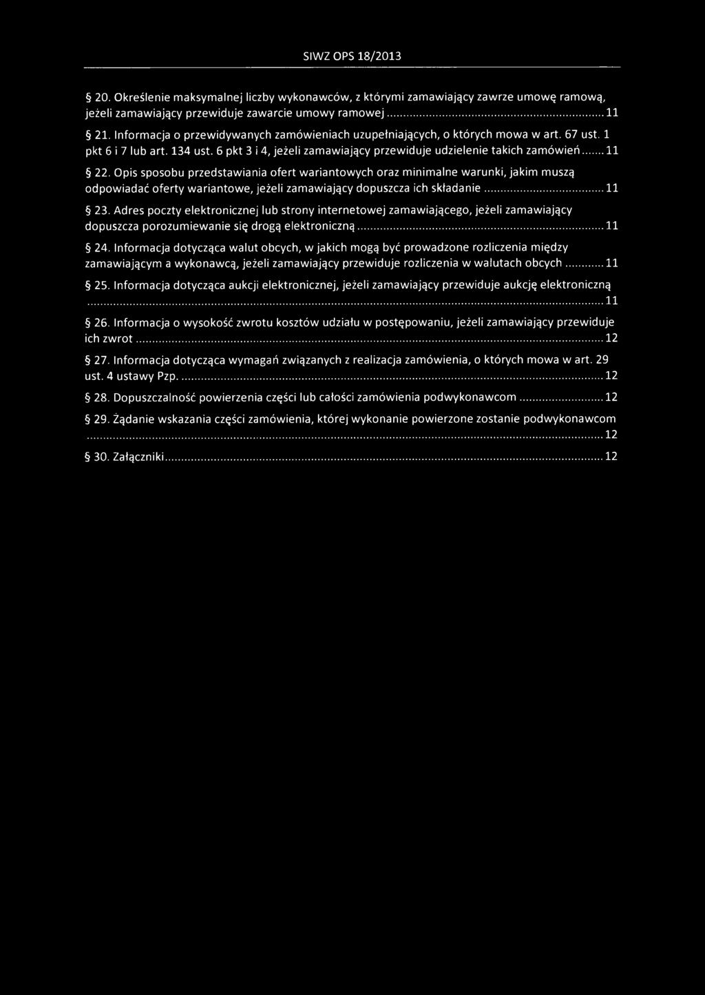 Opis sposobu przedstawiania ofert wariantowych oraz minimalne warunki, jakim muszą odpowiadać oferty wariantowe, jeżeli zamawiający dopuszcza ich składanie...1 23.
