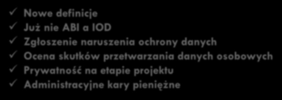 19 Zmiany Nowe definicje Już nie ABI a IOD Zgłoszenie naruszenia ochrony danych Ocena