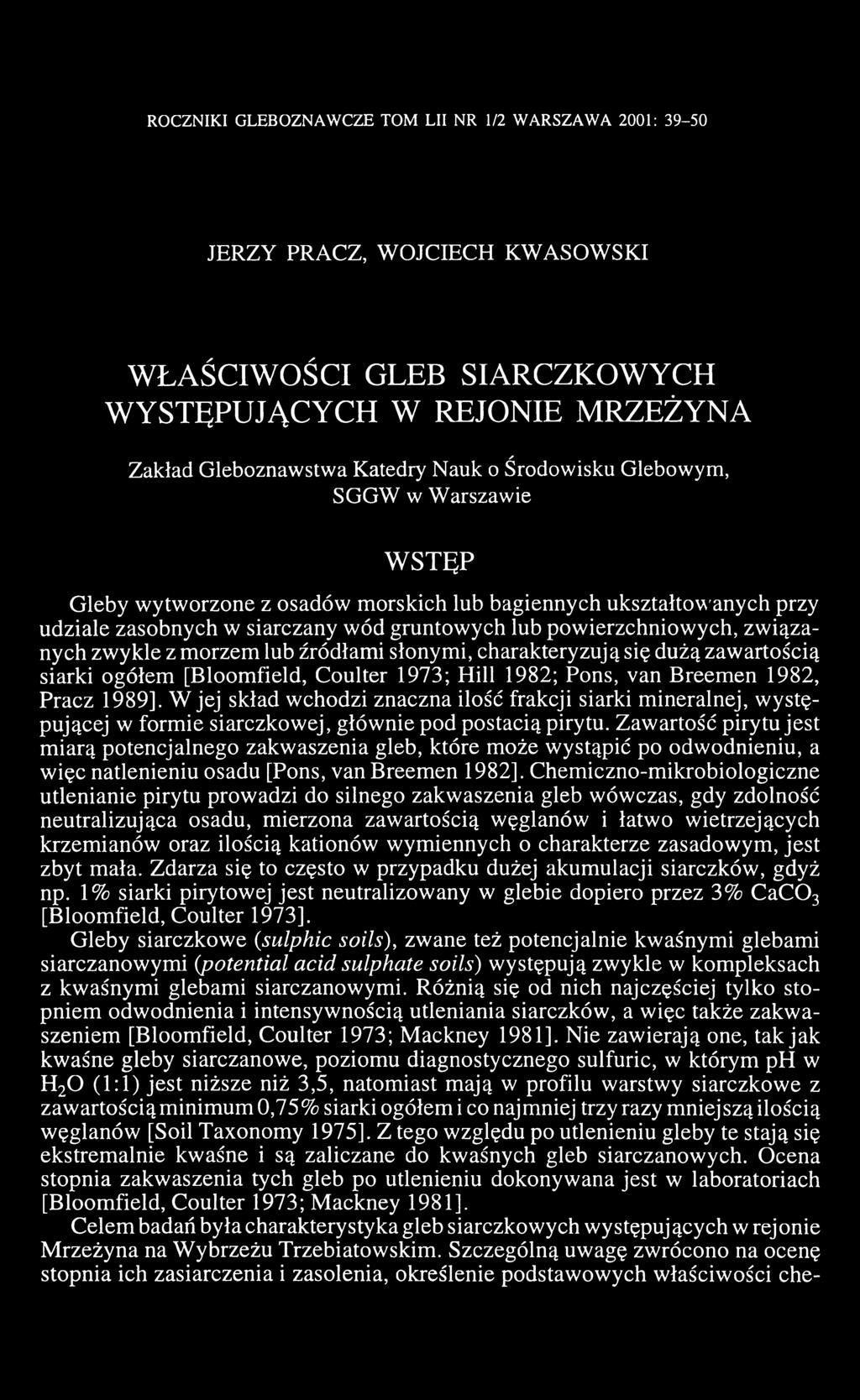 lub źródłami słonymi, charakteryzują się dużą zawartością siarki ogółem [Bloomfield, Coulter 1973; Hill 1982; Pons, van Breemen 1982, Pracz 1989].