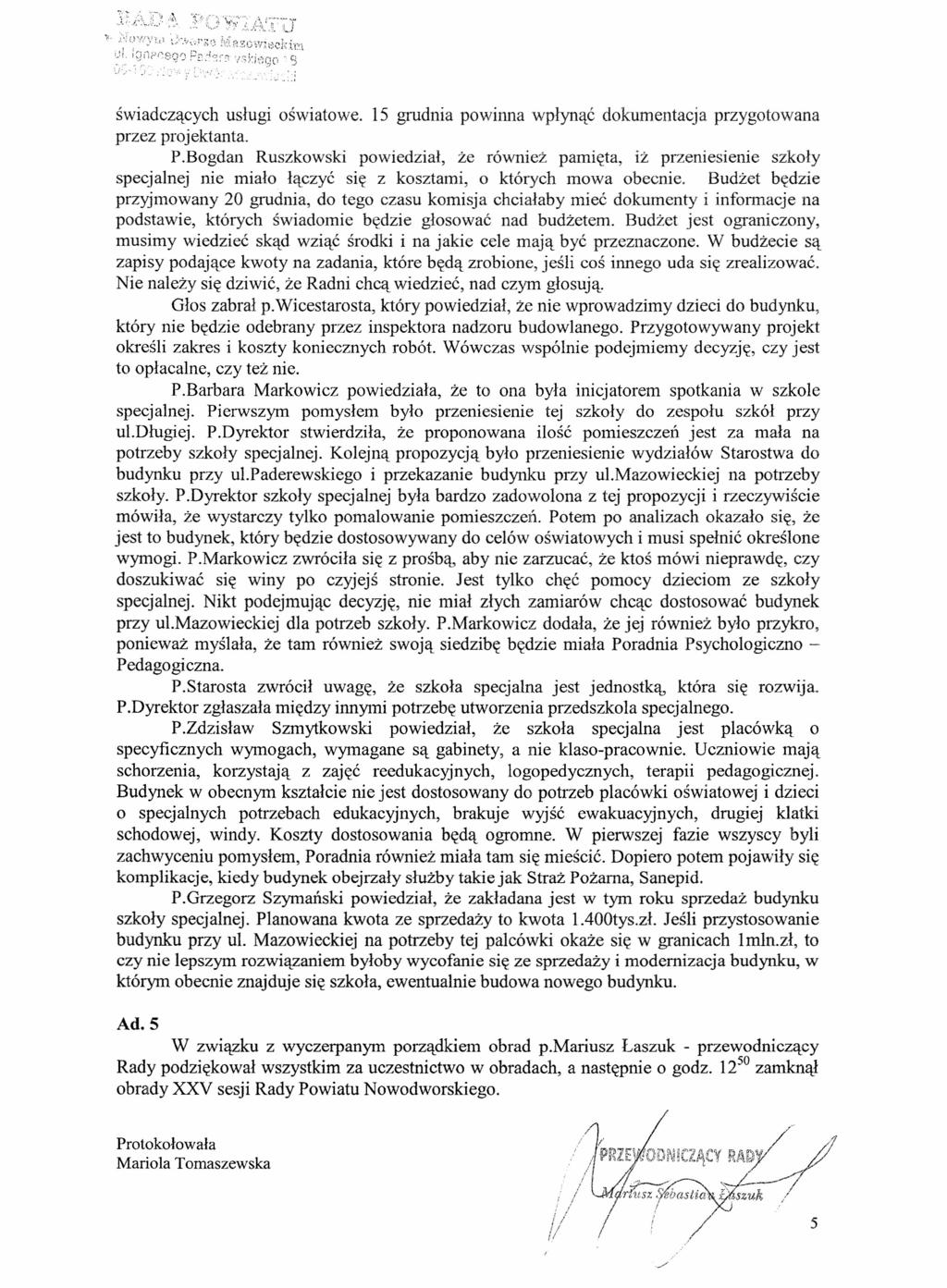 świadczących usługi oświatowe. 15 grudnia powinna wpłynąć dokumentacja przygotowana przez projektanta. P.