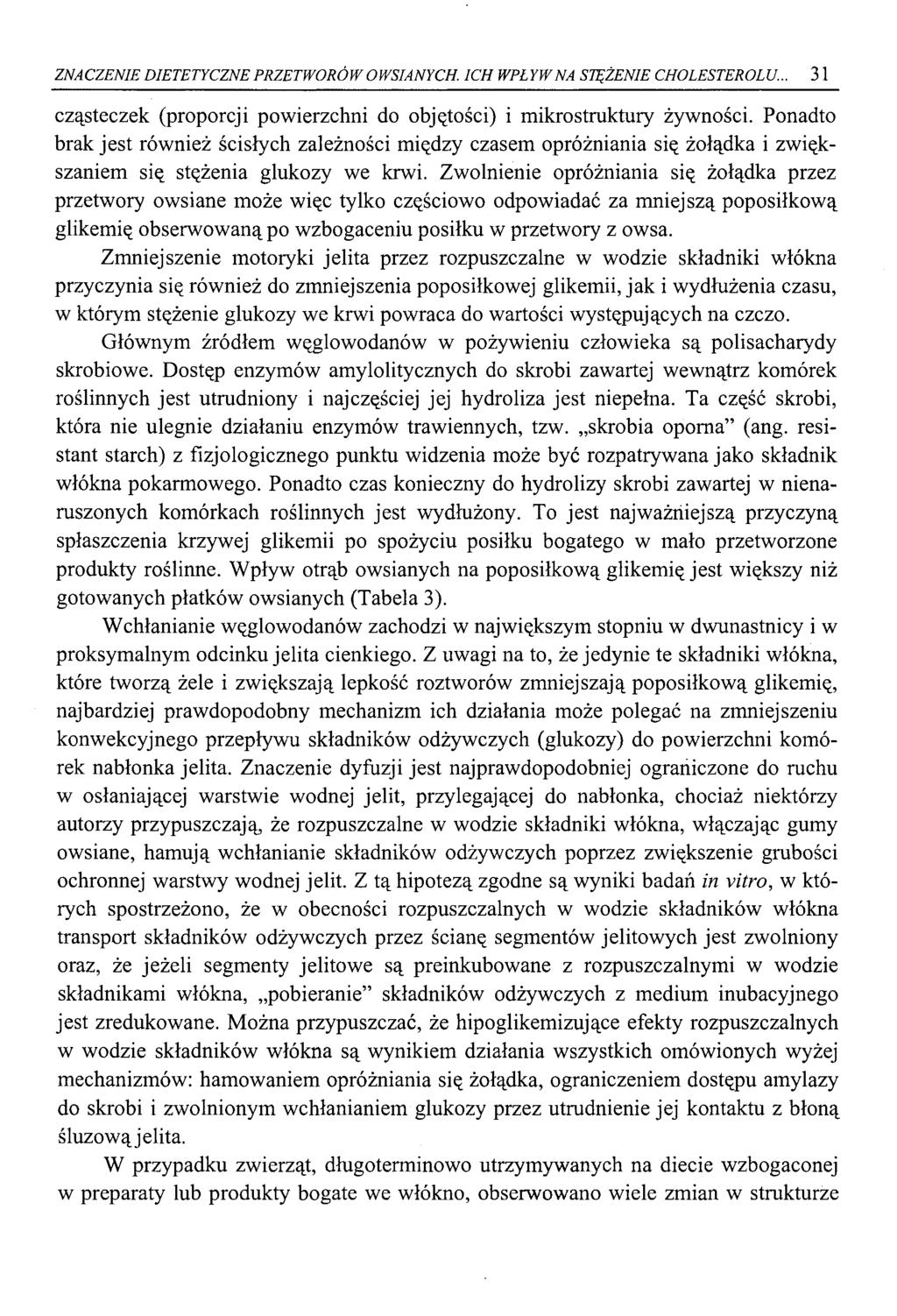 ZNACZENIE DIETETYCZNE PRZETW ORÓW OWSIANYCH. ICH WPŁYW NA STĘŻENIE CHOLESTEROLU.., 31 cząsteczek (proporcji powierzchni do objętości) i mikrostruktury żywności.