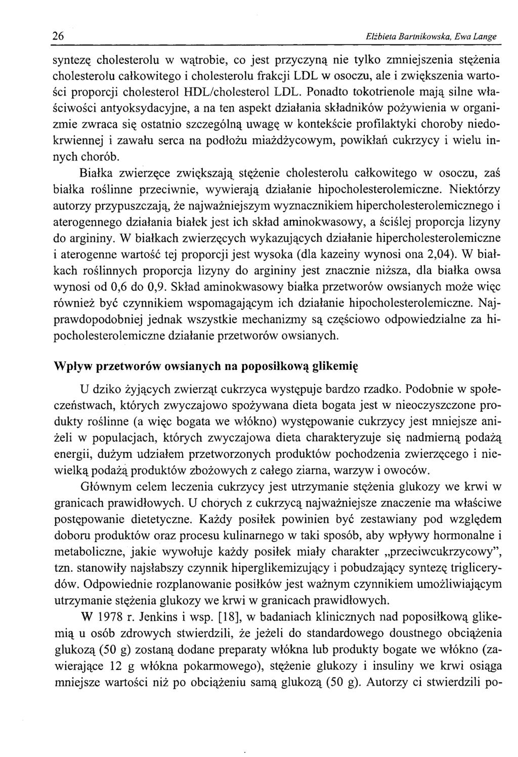 26 Elżbieta Bartnikowska, Ewa Lange syntezę cholesterolu w wątrobie, co jest przyczyną nie tylko zmniejszenia stężenia cholesterolu całkowitego i cholesterolu frakcji LDL w osoczu, ale i zwiększenia