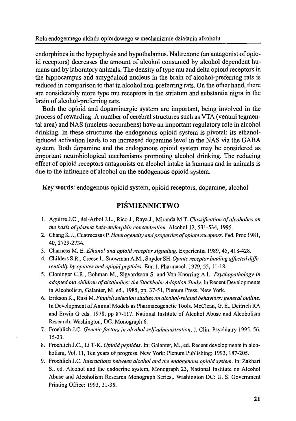 Rola endogennego układu opioidowego w mechanizmie działania alkoholu endorphines in the hypophysis and hypothalamus.
