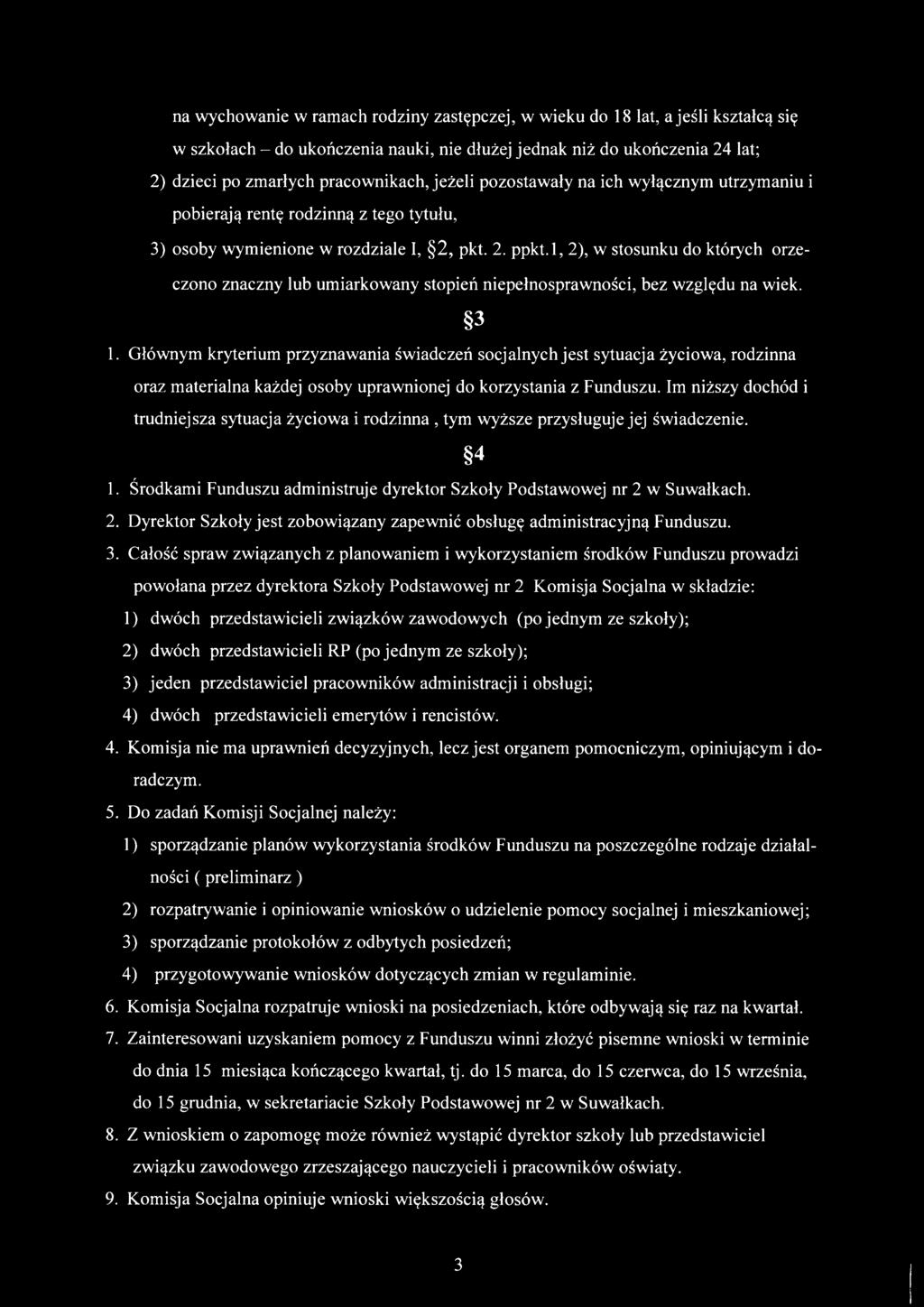 l, 2), w stosunku do których orzeczono znaczny lub umiarkowany stopień niepełnosprawności, bez względu na wiek. 3 1.