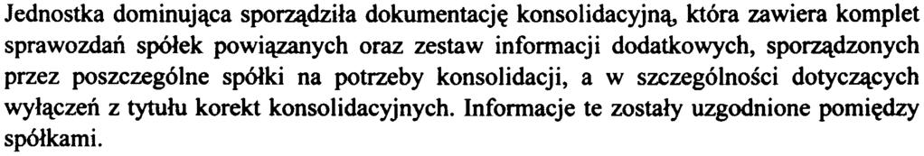 z 0.0. z siedzib¹ w Tychach objête zosta³y konsolidacj¹ metod¹ praw w³asnoœci Zgodnie z MSR 28.