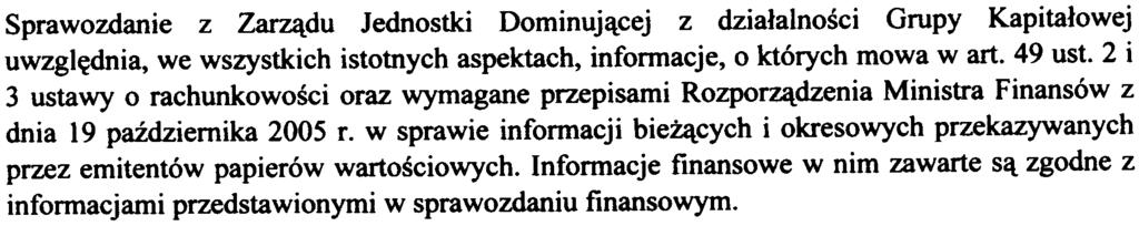 Skonsolidowany rachunek przep³ywów pieniê nych w wyniku przeprowadzonego badania skonsolidowanego rachunku przep³ywów pieniê nych za okres od l stycznia do 31 grudnia 2006 roku, stwierdza siê zmianê