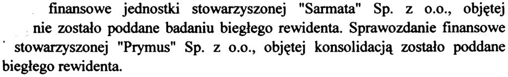LUBAWA S.A. za rok obrotowv 1006 sprawozdanie finansowe zosta³o sporz¹dzone przy zastosowaniu metod¹ praw w³asnoœci. Jednostkowe sprawozdanie finansowe Jednostki. by³o przedmiotem naszego badania.