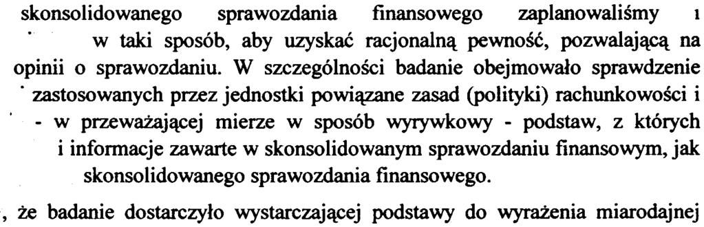 skonsolidowanego sprawozdania finansowego przeprowadziliœmy stosownie do rozdzia³u 7 ustawy z dnia 29 wrzeœnia 1994 roku o rachunkowoœci (Oz.U. z 2002 r. Nr 76, poz.