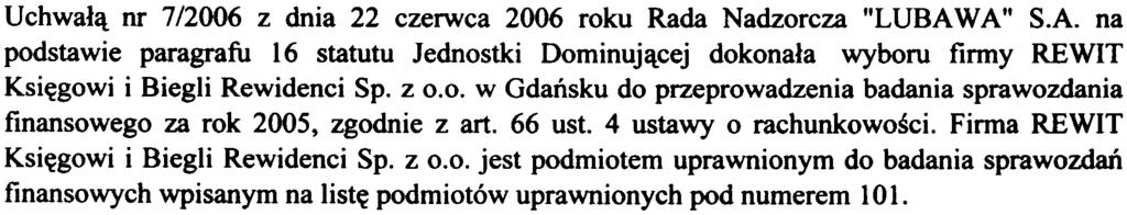 Jednostka Dominuj¹ca Grupy Kapita³owej jest emitentem papierów wartoœciowych dopuszczonych do obrotu na Gie³dzie Papierów Wartoœciowych w Warszawie. Zgodnie z art. 55 ust.