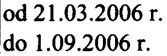 do 31.12.2006 f. IPrzemys³aw Boreosz Marcin Ochnik IPrzemys³aw Borgosz ~f-t-7:t?wodnicz¹-cegoradynadzorczej Ido 11.01.