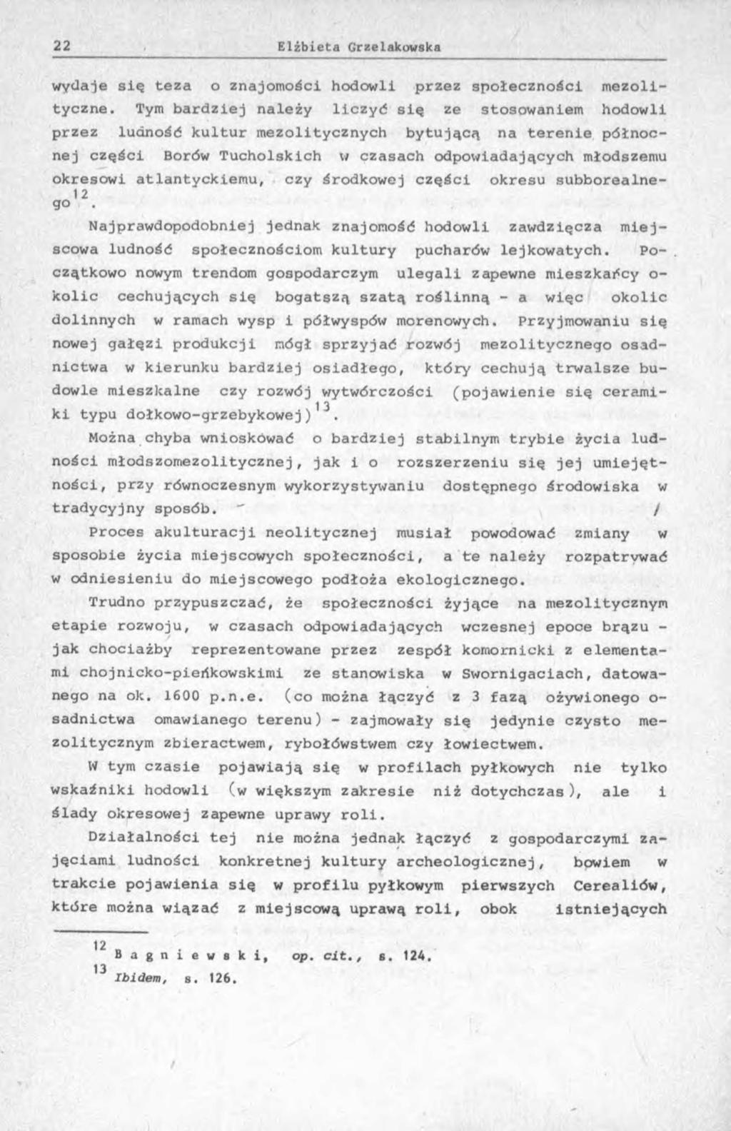 wydaje się teza o znajomości hodowli przez społeczności mezoli- tyczne.