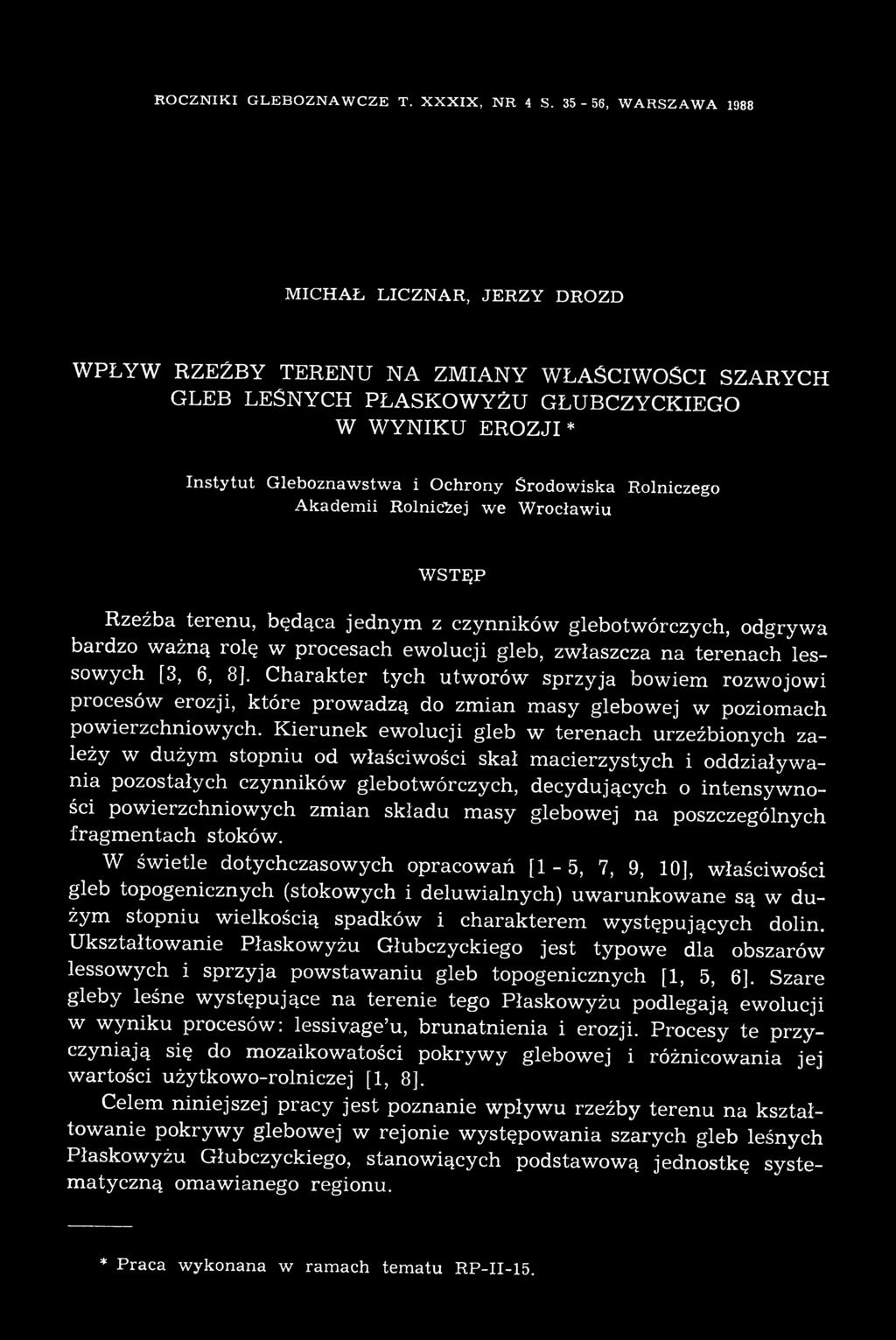 B C Z Y C K IE G O W W Y N IK U E R O ZJI * Instytut Gleboznawstwa i Ochrony Środowiska Rolniczego Akadem ii Rolniczej w e W rocław iu W S T Ę P Rzeźba terenu, będąca jednym z czynników