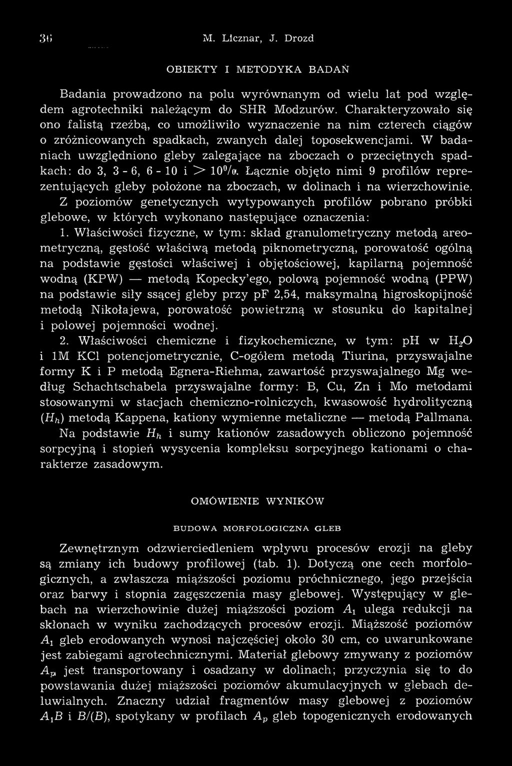 W badaniach uwzględniono gleb y zalegające na zboczach o przeciętnych spadkach: do 3, 3-6, 6-10 i > 10 /».
