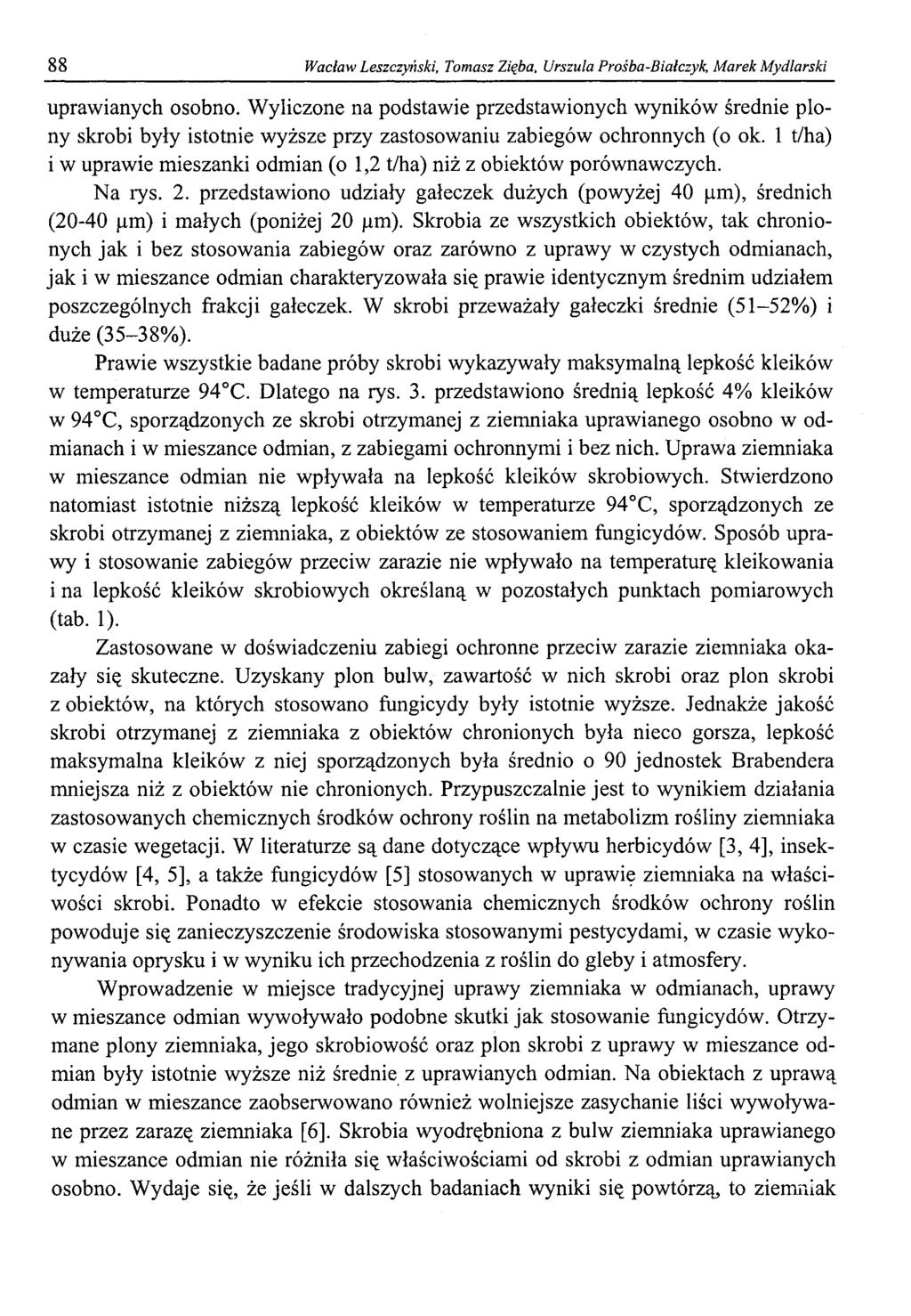 88 Wacław Leszczyński, Tomasz Zięba, Urszula Prośba-Białczyk, Marek Mydlarski uprawianych osobno.