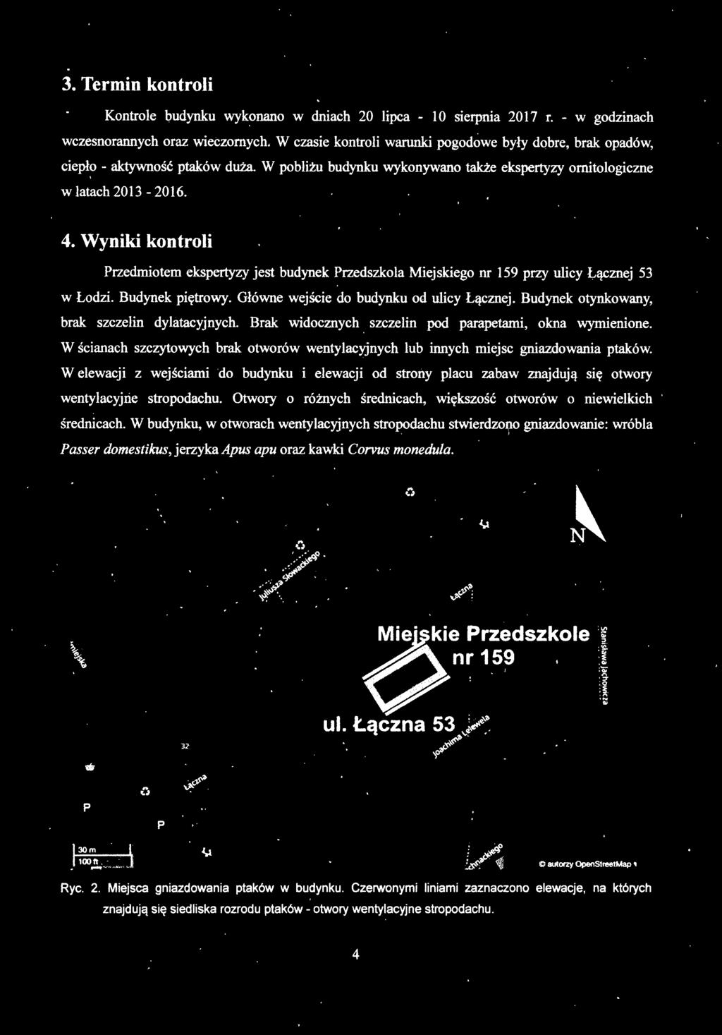 W elewacji z wejściami do budynku i elewacji od strony placu zabaw znajdują się otwory wentylacyjne stropodachu. Otwory o różnych średnicach, większość otworów o niewielkich średnicach.