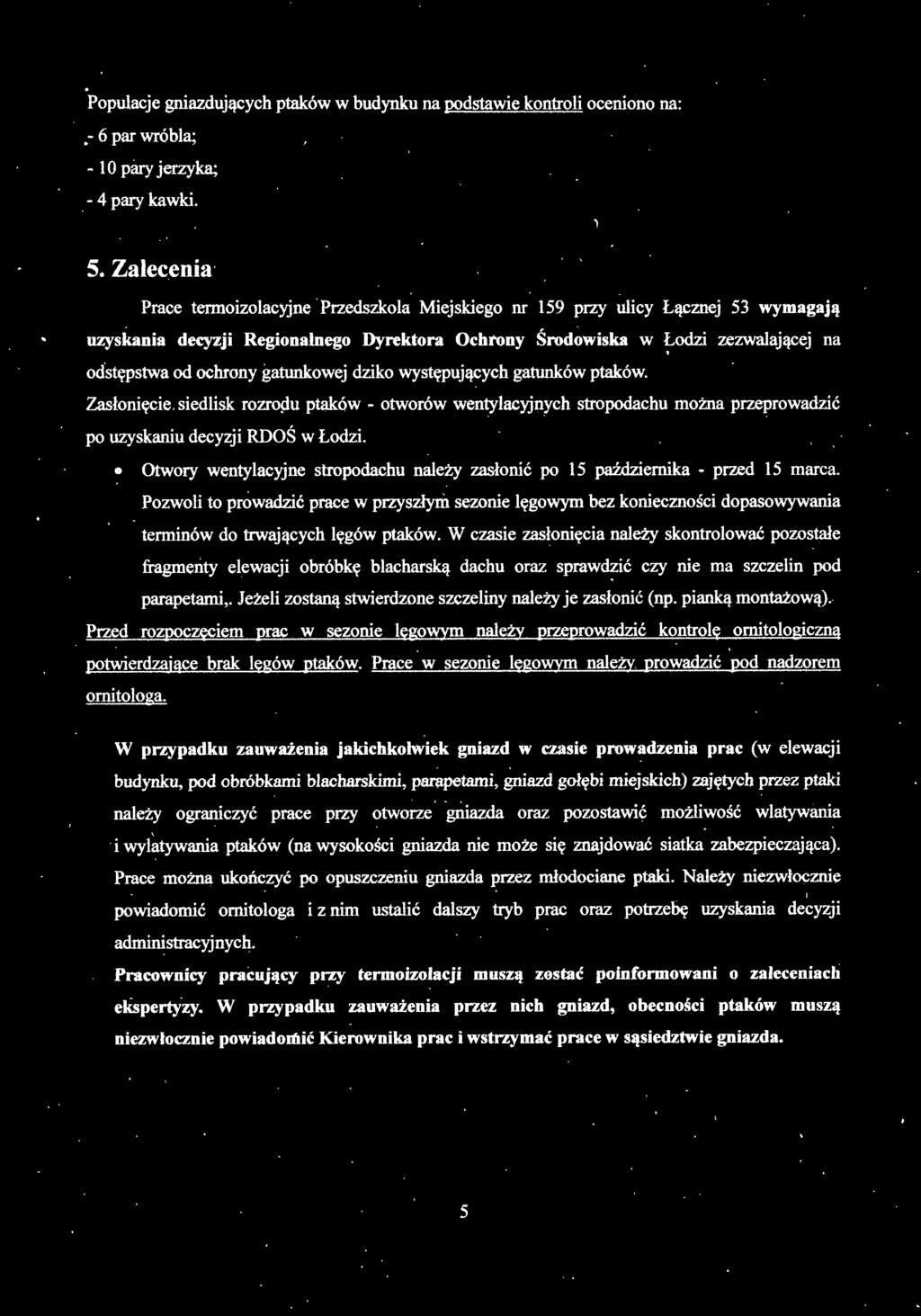 Pozwoli to prowadzi ć prace w przyszłym sezonie lęgowym bez konieczności dopasowywania terminów do trwających lęgów ptaków.