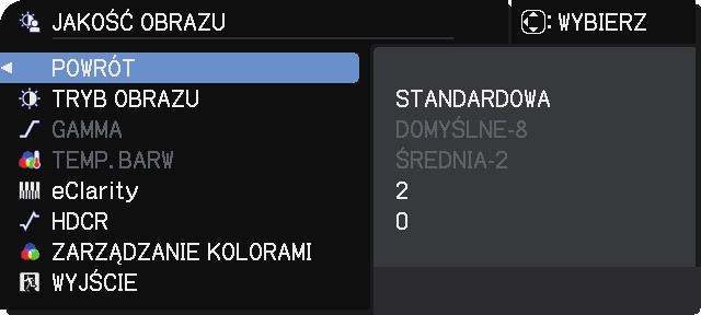 Menu WIZJA Funkcja Opis Wybranie tej pozycji umożliwia wyświetlenie menu JAKOŚĆ OBRAZU.