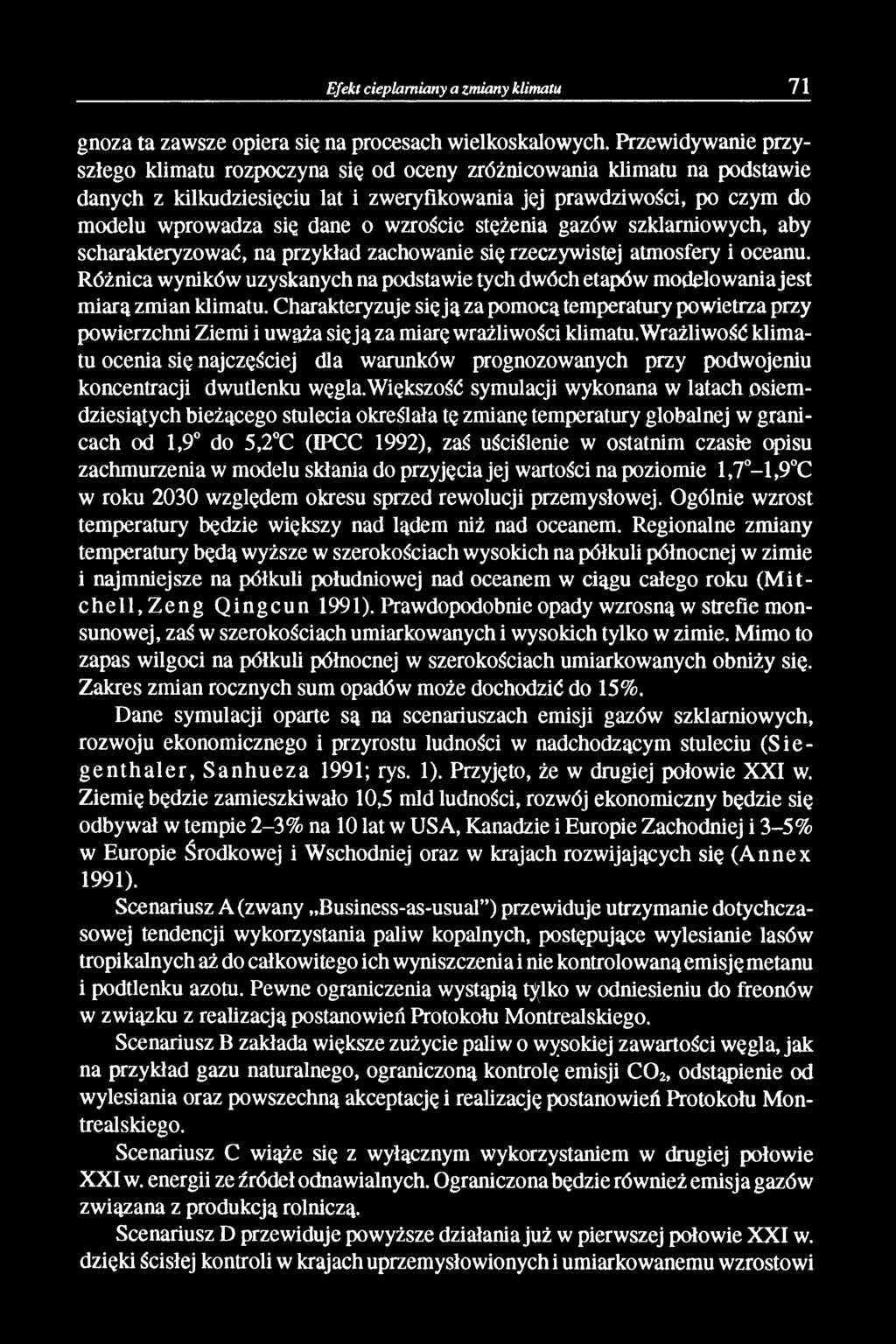 wzroście stężenia gazów szklarniowych, aby scharakteryzować, na przykład zachowanie się rzeczywistej atmosfery i oceanu.