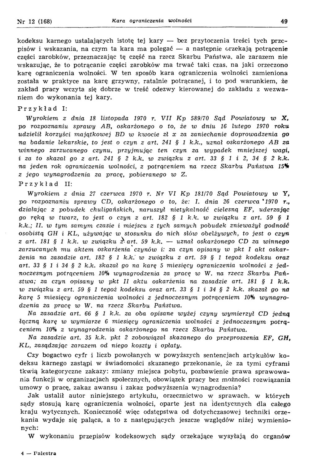 Nr 12 (168) Ката ograniczenia wolności 49 kodeksu karnego ustalających istotę tej k ary bez przytoczenia treści tych p rzepisów i w skazania, na czym ta kara m a polegać a następnie orzekają