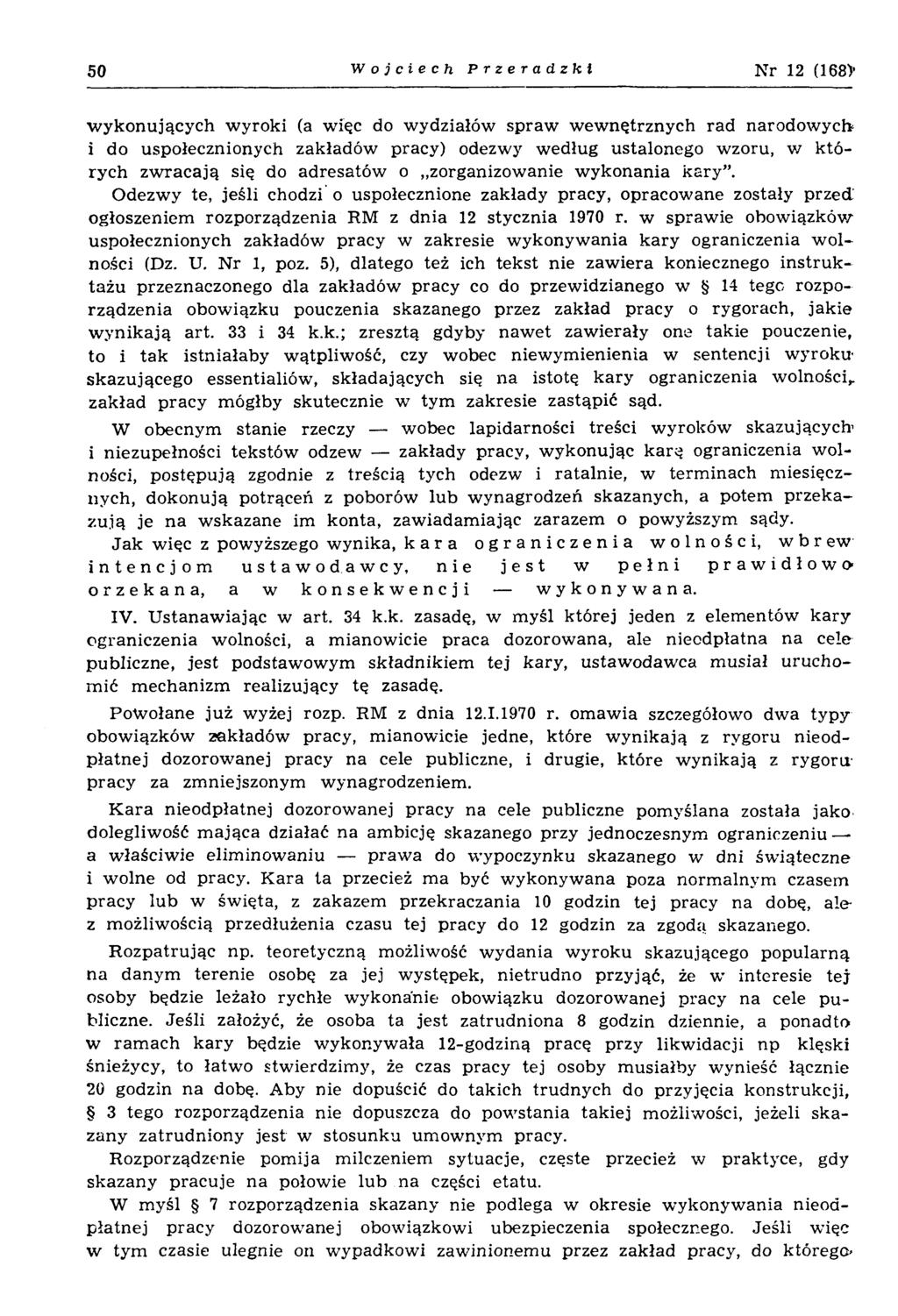 50 Wojciech Przeradzki Nr 12 (168) w ykonujących w yroki (a więc do wydziałów spraw w ew nętrznych rad narodow ych i do uspołecznionych zakładów pracy) odezwy w edług ustalonego wzoru, w k tó rych zw