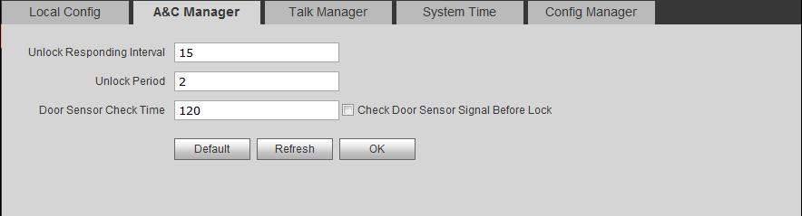 Instrukcja obsługi - VTO2000A Rysunek 4-2 Parametr Unlock Responding Interval Unlock Period Door Sensor Check Time Check Door Sensor Signal Before Lock Default Opis Interwał czasowy pomiędzy