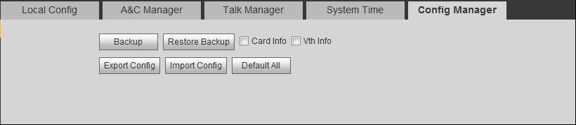 i VTH info oraz naciśnięcie pozwala na stworzenie kopii zapasowej danych dot. karty lub wideounifonu. Restore Backup Zaznaczenie pól wyboru Card no.