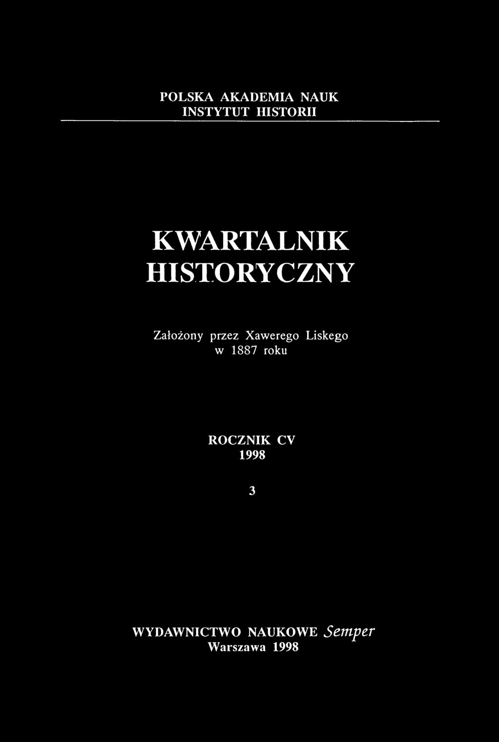 POLSKA AKADEMIA NAUK INSTYTUT HISTORII KWARTALNIK HISTORYCZNY Założony przez