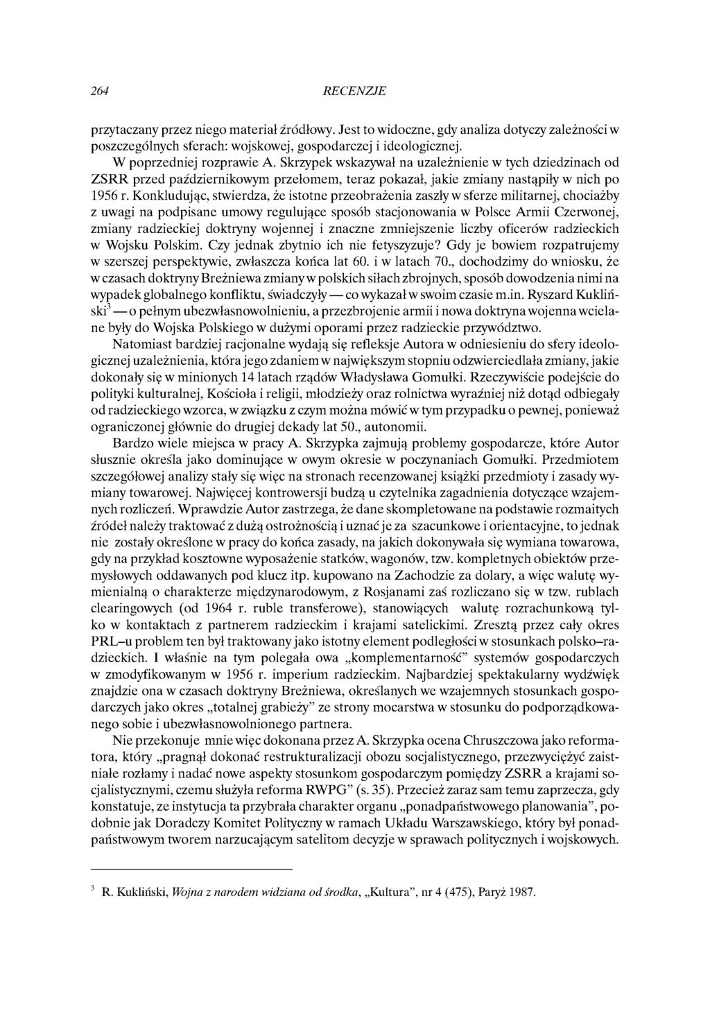 264 RECENZJE przytaczany przez niego materiał źródłowy. Jest to widoczne, gdy analiza dotyczy zależności w poszczególnych sferach: wojskowej, gospodarczeji ideologicznej. W poprzedniej rozprawie A.