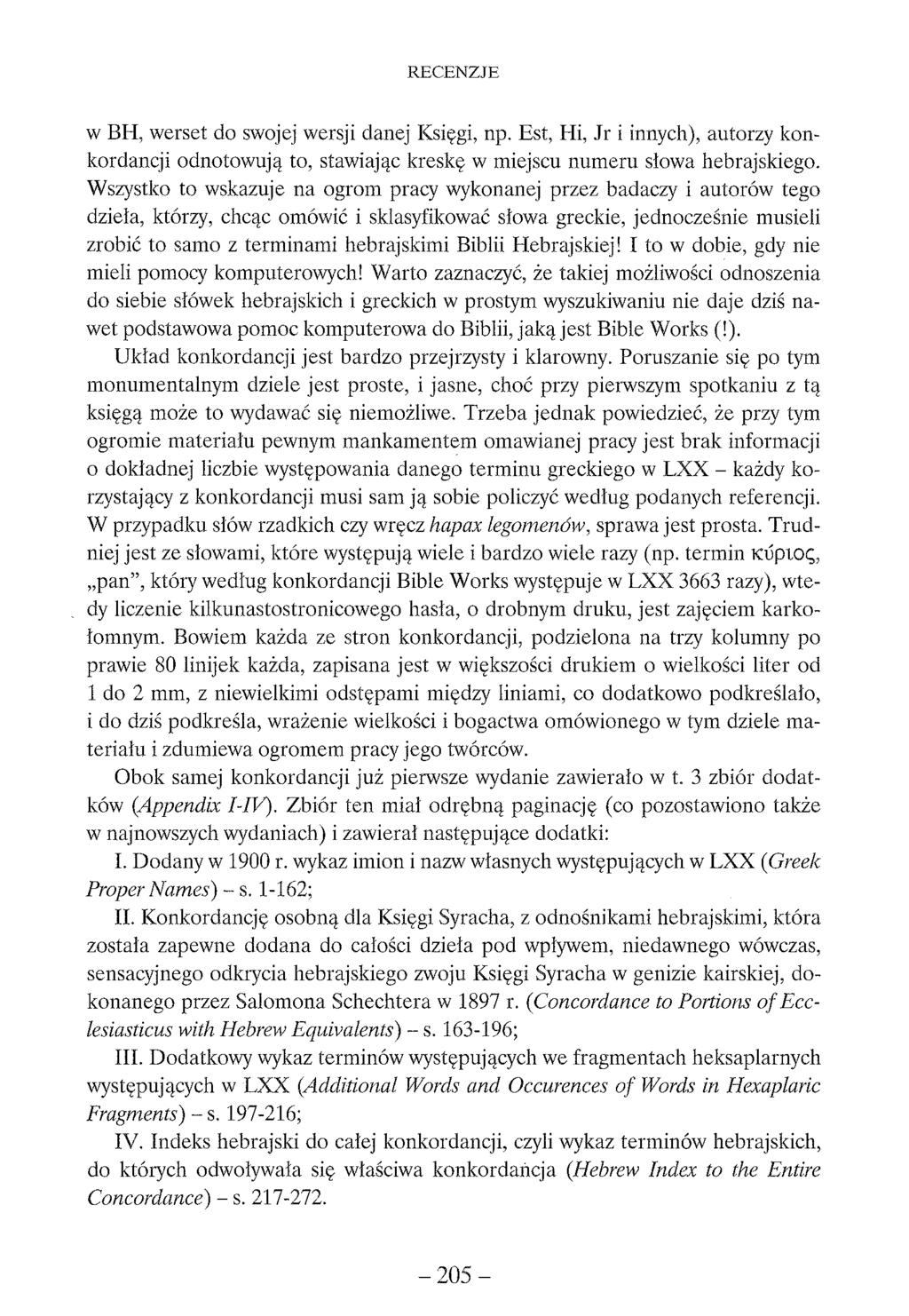 w BH, werset do swojej wersji danej Księgi, np. Est, Hi, Jr i innych), autorzy konkordancji odnotowują to, stawiając kreskę w miejscu numeru siowa hebrajskiego.
