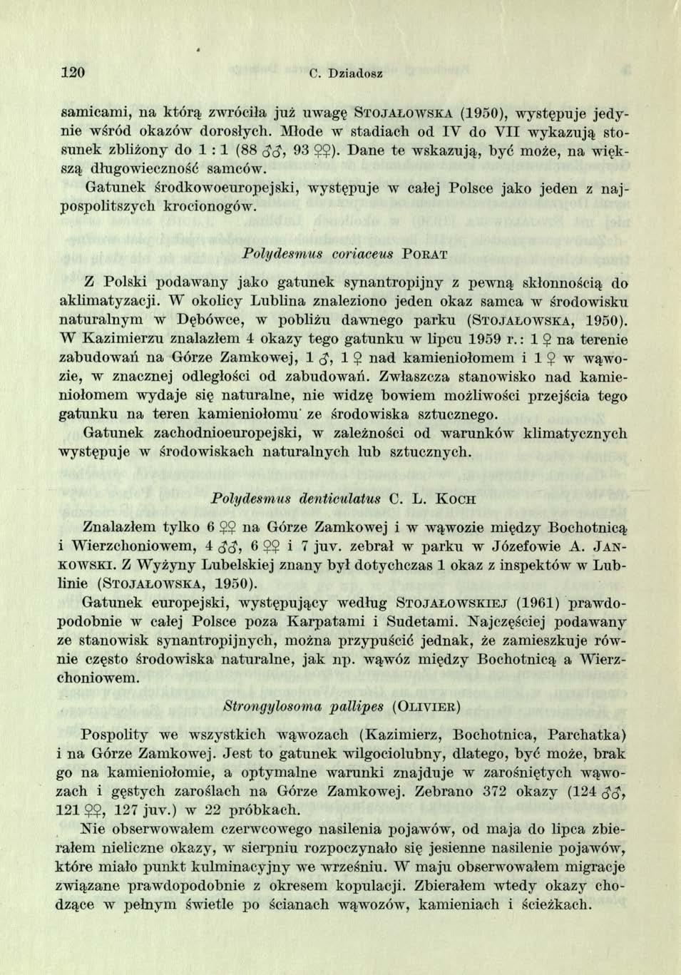 120 C. Dziadosz samicami, na którą zwróciła już uwagę S t o ja ł o w sk a (1950), występuje jedynie wśród okazów dorosłych.
