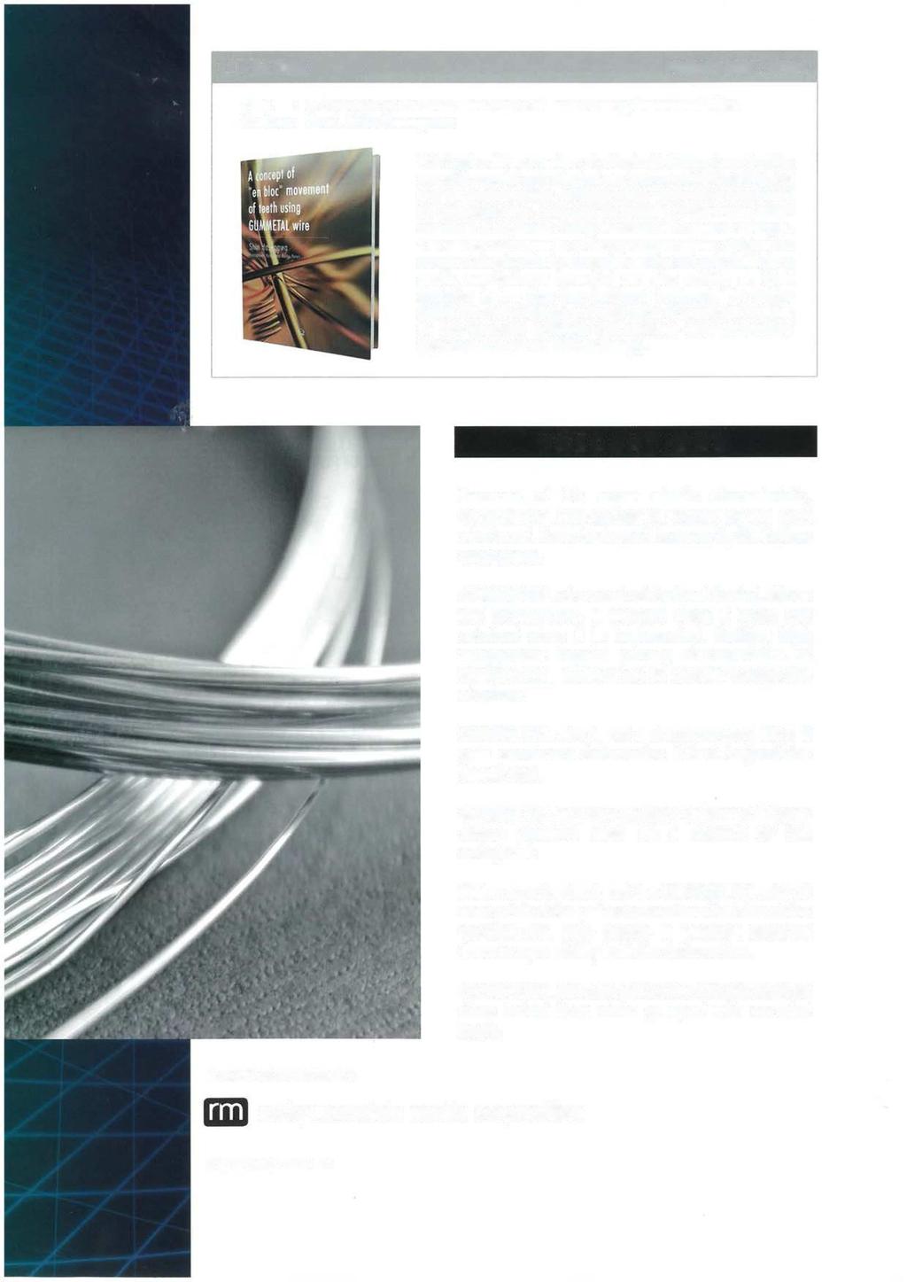 LITERATURA KOD PRODUKTU: QT001 Tytuł : A Concept of En Bloc Movement of Teeth Using Gummetal Wire Autor: Prof.