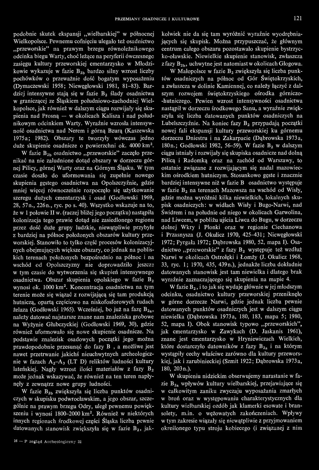 PRZEMIANY OSADNICZE I KULTUROWE 121 podobnie skutek ekspansji wielbarskiej" w północnej Wielkopolsce.