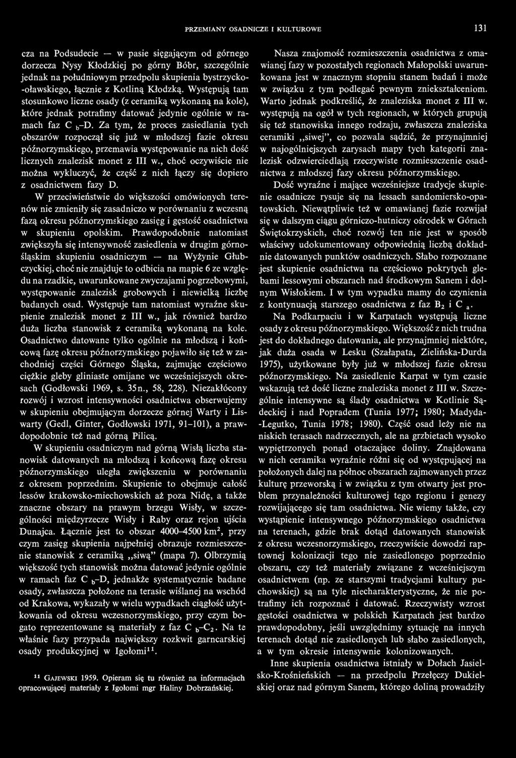 PRZEMIANY OSADNICZE I KULTUROWE 131 cza na Podsudecie w pasie sięgającym od górnego dorzecza Nysy Kłodzkiej po górny Bóbr, szczególnie jednak na południowym przedpolu skupienia bystrzycko-