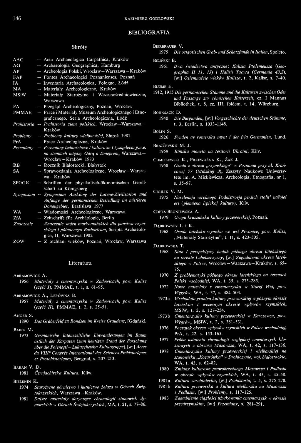 Wrocław PMMAE Prace i Materiały Muzeum Archeologicznego i Etnograficznego.