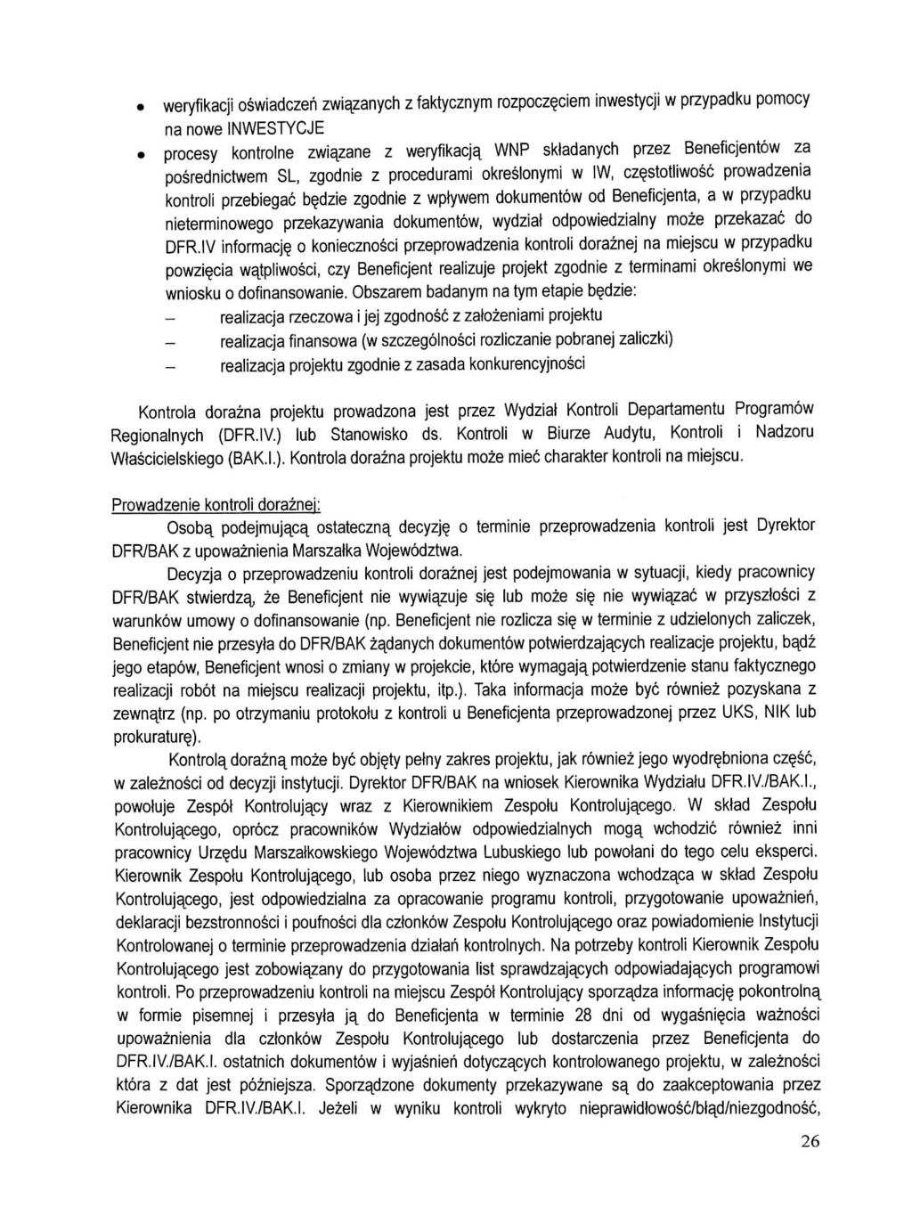 weryfikacji oswiadczen zwiazanych z faktycznym rozpocze_ciem inwestycji w przypadku pomocy na nowe 1NWESTYCJE procesy kontrolne zwiazane z weryfikacja, WNP skladanych przez Beneficjentow za