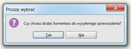 sprawzdanie d systemu transis a jej wybranie spwduje wyświetlenie zapytania (zb. Rysunek 136)