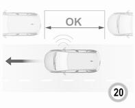 202 Prowadzenie i użytkowanie Po wykryciu wolnego miejsca kierowca jest powiadamiany przez komunikat na wyświetlaczu informacyjnym i pierwszy sygnał dźwiękowy. Powoli jechać do przodu.