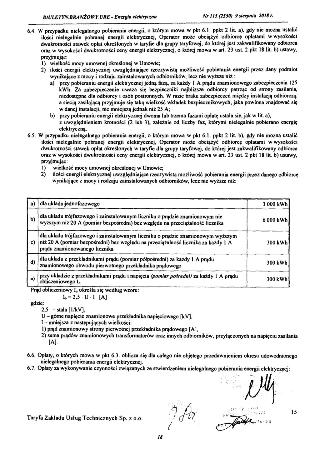 BIULETYN BRANŻOWY URE - Energia elektryczna Nr 215(2550) 9 sierpnia 2018 r. 6.4. W przypadku nielegalnego pobierania energii, o którym mowa w pkt 6.1. ppkt 2 lit.