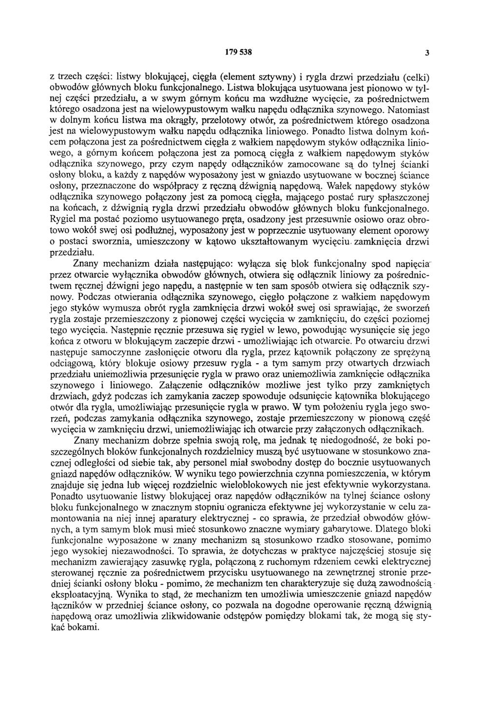 179 538 3 z trzech części: listwy blokującej, cięgła (element sztywny) i rygla drzwi przedziału (celki) obwodów głównych bloku funkcjonalnego.