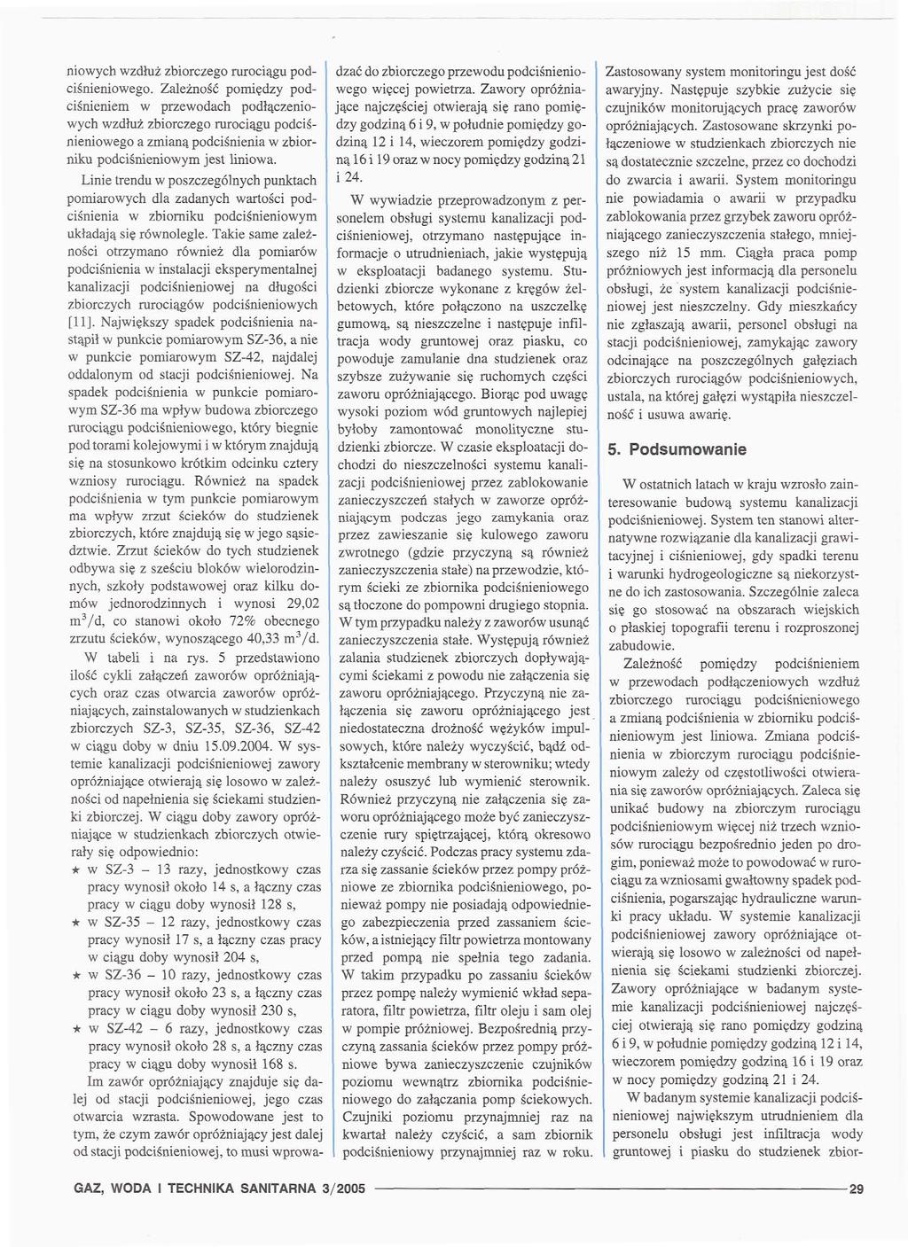 nowych wzdłuż zborczego rurocągu podcśnenowego. Zaeżność pomędzy podcśnenem w przewodach podłączenowych wzdłuż zborczego rurocągu podcśnenowego a zmaną podcśnena w zbornku podcśnenowym jest nowa.