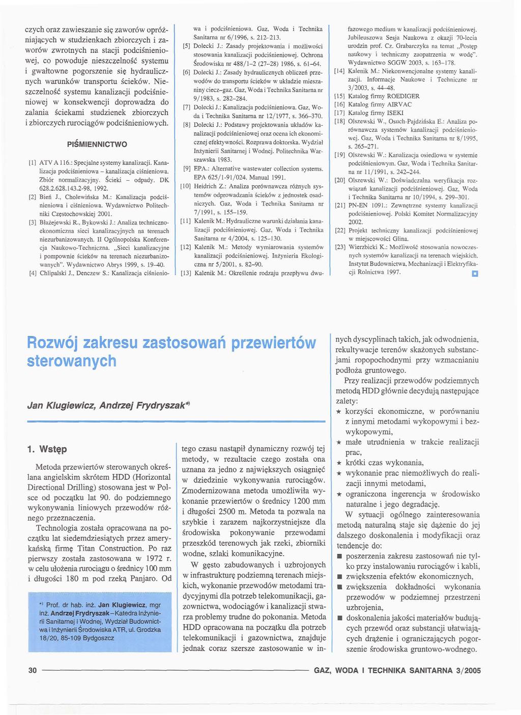 czych oraz zaweszane sę zaworów opróżnających w studzenkach zborczych zaworów zwrotnych na stacj podcśnenowej, co powoduje neszczeność systemu gwałtowne pogorszene sę hydraucznych warunków transportu