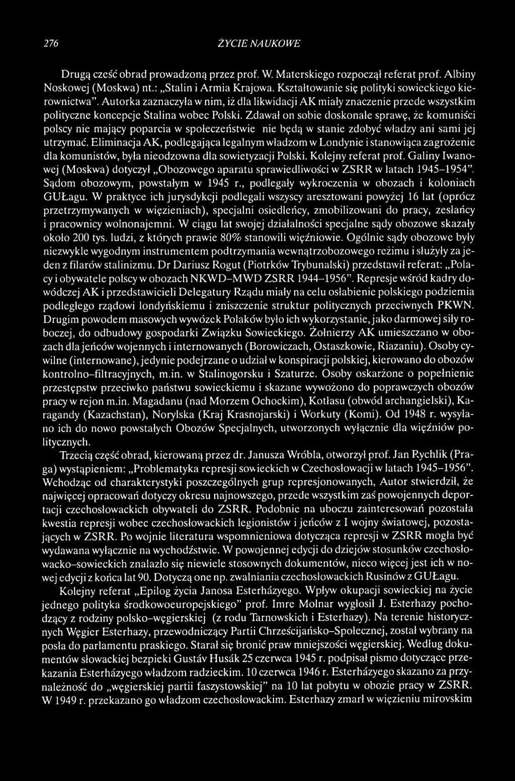 Galiny Iwanowej (Moskwa) dotyczył Obozowego aparatu sprawiedliwości w ZSRR w latach 1945-1954. Sądom obozowym, powstałym w 1945 r., podlegały wykroczenia w obozach i koloniach GUŁagu.