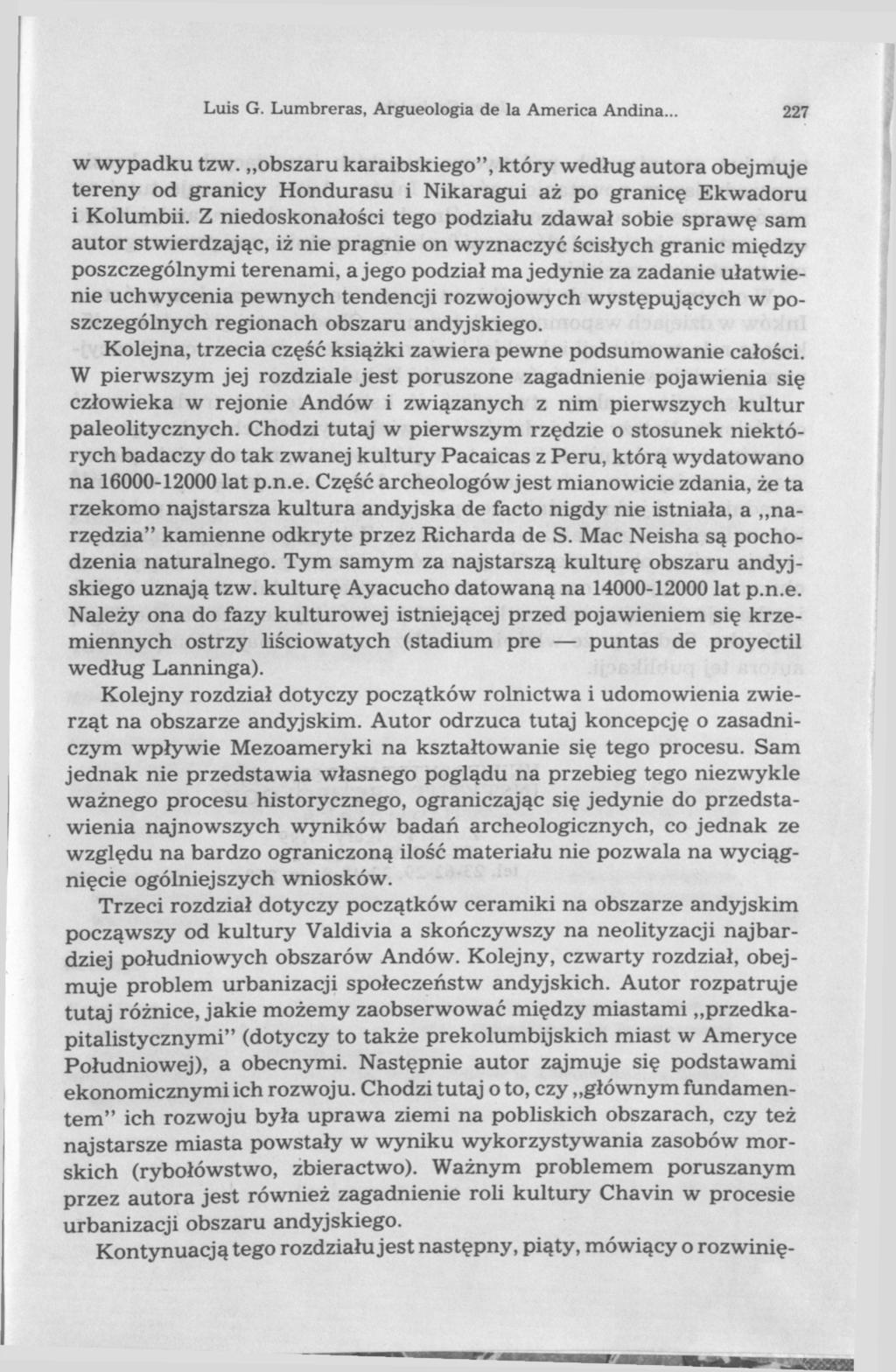 Luis G. Lumbreras, Argueologia de la America Andina.. 227 w wypadku tzw. obszaru karaibskiego", który według autora obejmuje tereny od granicy Hondurasu i Nikaragui aż po granicę Ekwadoru i Kolumbii.